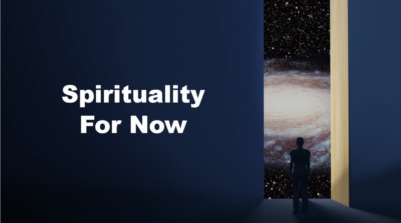 Spirituality For Now