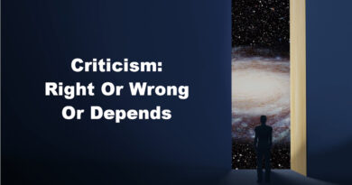 Criticism: Right Or Wrong Or Depends