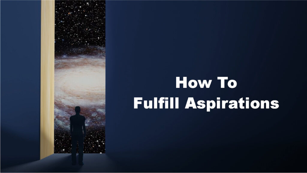 How To Fulfill Aspirations
