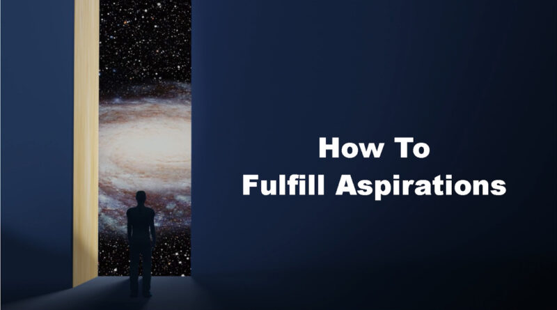 How To Fulfill Aspirations