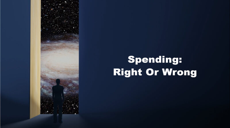 Spending: Right Or Wrong