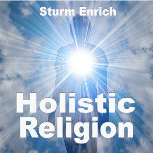Holistic Religion by Sturm Enrich