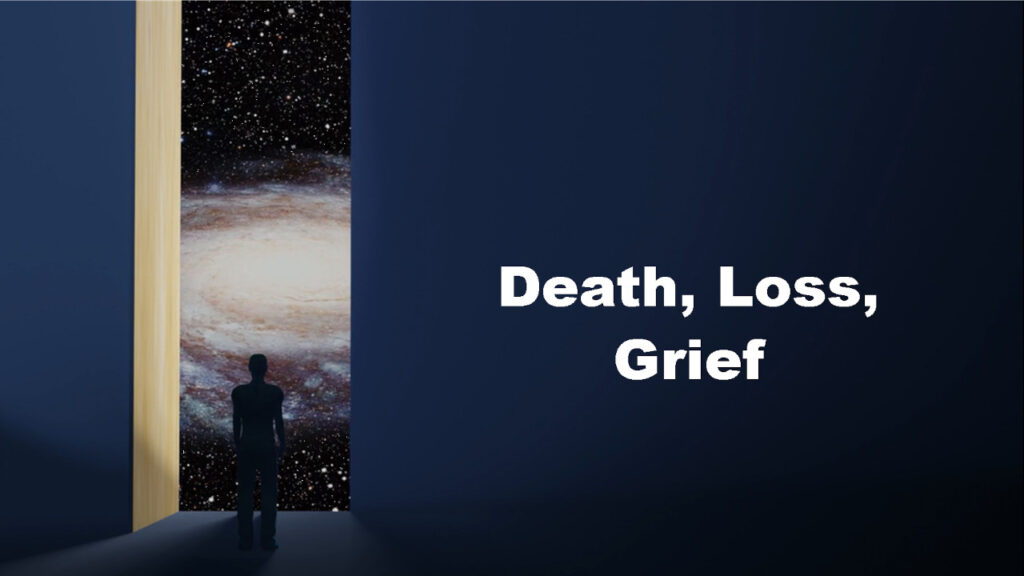 Death, Loss, Grief