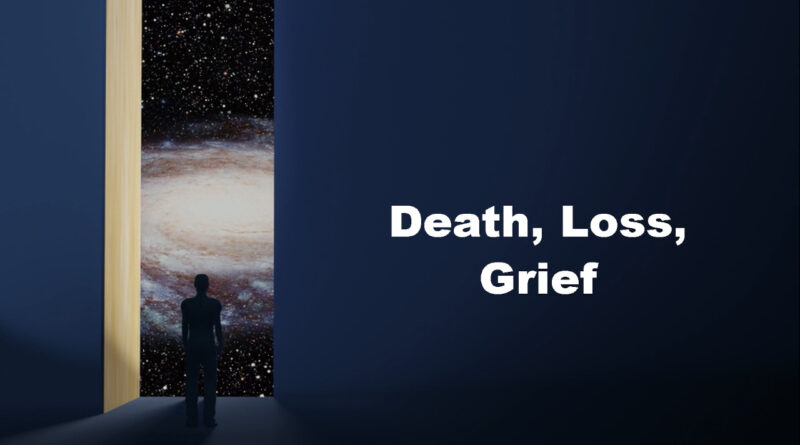 Death, Loss, Grief